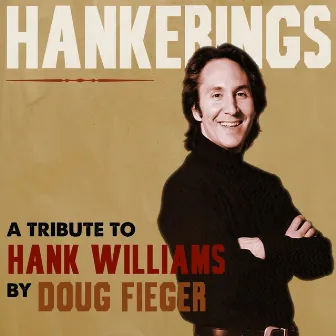 Hankerings: A Tribute to Hank Williams by Doug Fieger by Doug Fieger