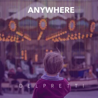 Anywhere by Delpretti