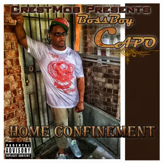 Home Confinement by BossBoyCapo