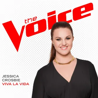 Viva La Vida (The Voice Performance) by Jessica Crosbie