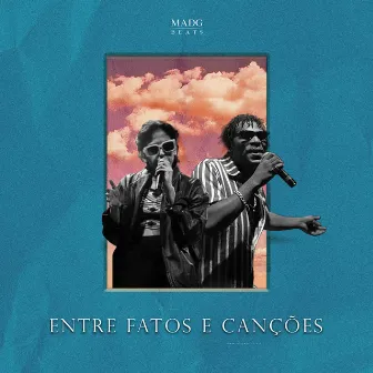 Entre Fatos e Canções by Silvvr