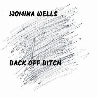 Back Off Bitch by Womina Wells