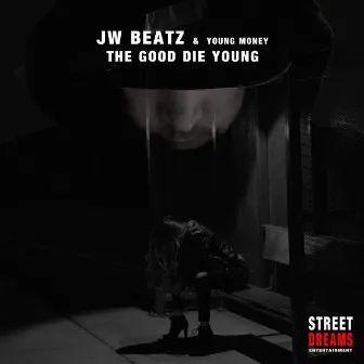 The Good Die Young by JW Beatz