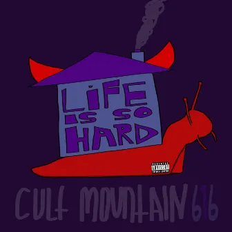 Life is so Hard by Cult Mountain