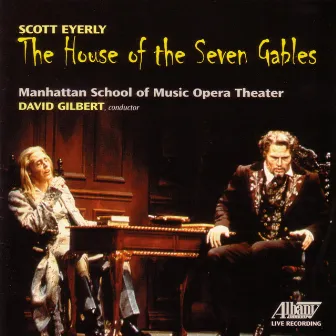 The House of the Seven Gables by Manhattan Opera Theatre