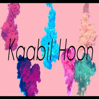 Kaabil Hoon by R Joy