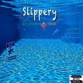 Slippery by Zo Jetson