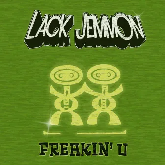 Freakin' U by Lack Jemmon