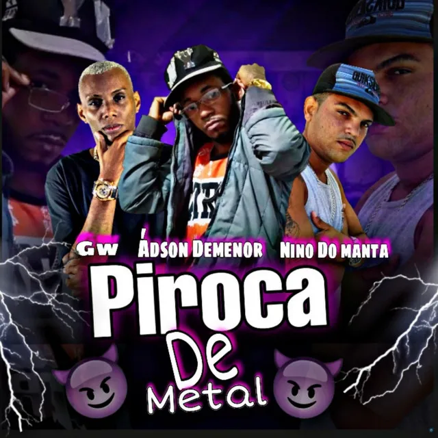 Piroca de Metal (feat. Mc Gw)