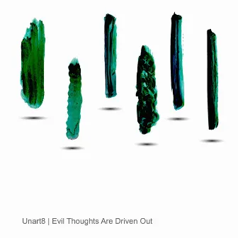 Evil Thoughts Are Driven Out by Unart8