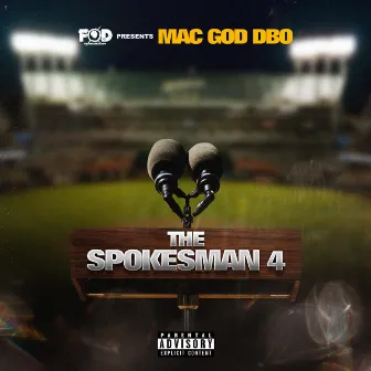 The Spokesman 4 by Mac God Dbo