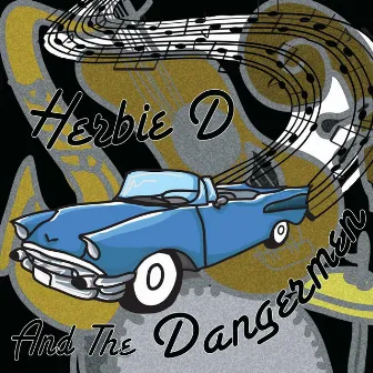 Herbie D and the Dangermen - EP by Herbie D and the Dangermen