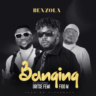 Banging by Benzola