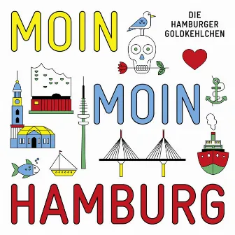 Moin Moin Hamburg by Die Hamburger Goldkehlchen