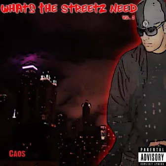 What The Streetz Need Vol.2 by Caos