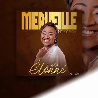 Il m’a étonné by Merveille Noey Sam