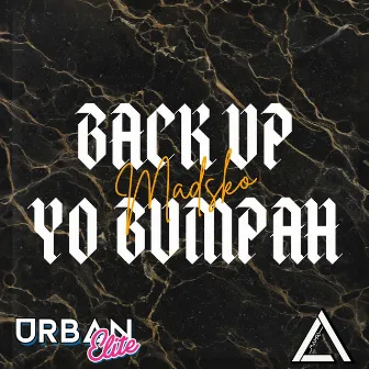 Back Up Yo Bumpah by Madsko