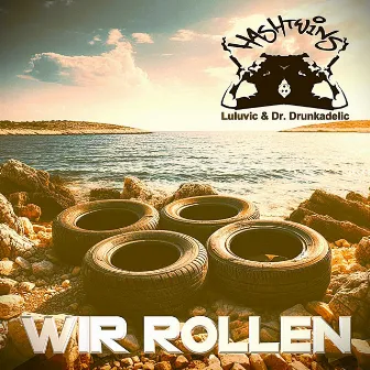 Wir Rollen by Dr. Drunkadelic