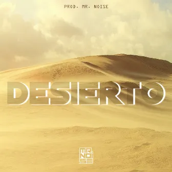 Desierto by Mr. Noise