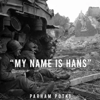 My Name Is Hans by Parham Potki