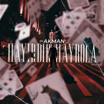 Hayırdır Hayrola by Dj Akman