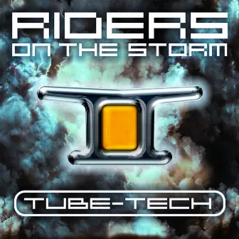 Riders on the Storm by Tube-Tech