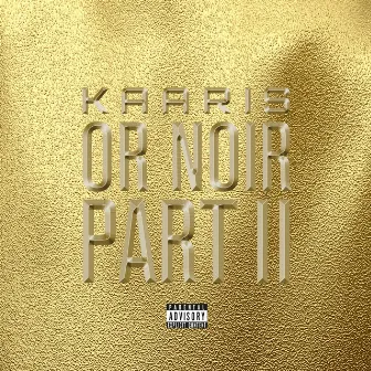 Or Noir Part 2 (Deluxe) by Kaaris