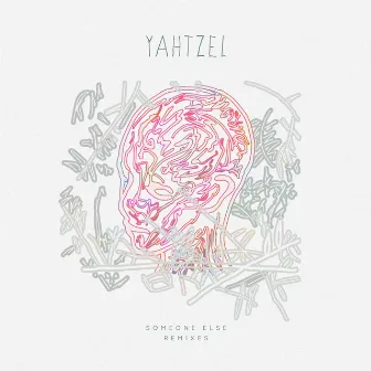 Someone Else (Remixes) by Yahtzel