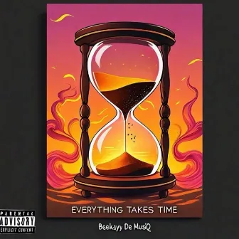 Every Thing Takes Time by Beekayy de MusiQ