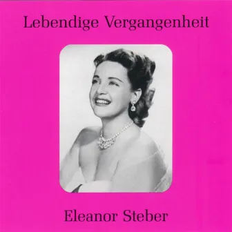 Lebendige Vergangenheit - Eleanor Steber by Eleanor Steber