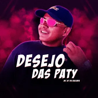 Desejo Das Paty by Mc A7 Da Baixada