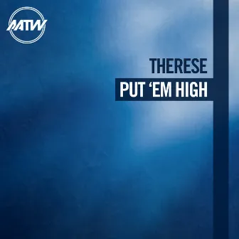 Put 'Em High by Therese