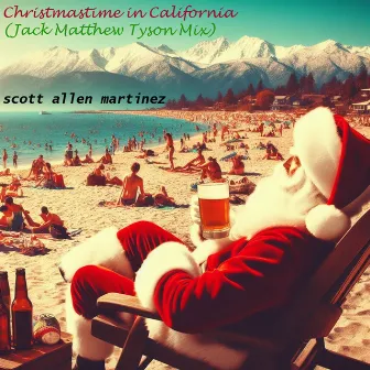 Christmastime in California ( Jack Matthew Tyson Mix ) by Jack Matthew Tyson