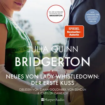 Bridgerton - Neues von Lady Whistledown: Der erste Kuss (ungekürzt) by Bridgerton