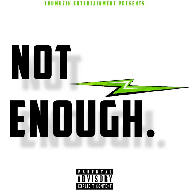 Not Enough