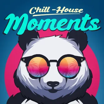 Chill-House Moments by Panda Beats