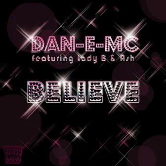 Believe by Dan-E-MC