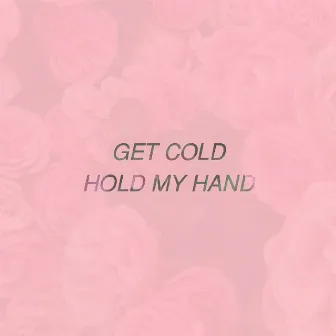 Hold My Hand (Acoustic) by Get Cold