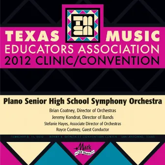 2012 Texas Music Educators Association (TMEA): Plano Senior High School Symphony Orchestra by Royce Coatney