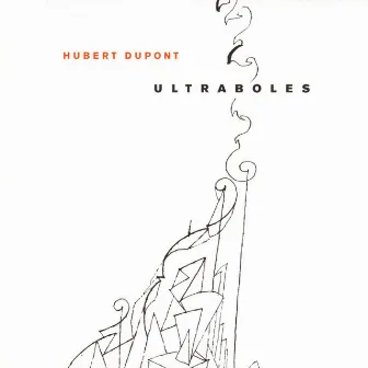 Ultraboles by Hubert Dupont