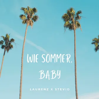 Wie Sommer, Baby by STEVIO