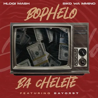 Bophelo Ba Chelete by Hlogi Mash