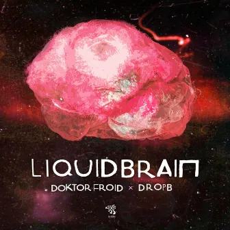 Liquid Brain by DropB