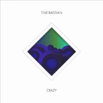 Crazy by Thatbastian