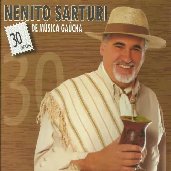 30 Anos de Música Gaúcha by Nenito Sarturi