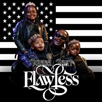 Flawless by Sugga Shay