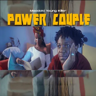 Power Couple by Msodoki Young Killer