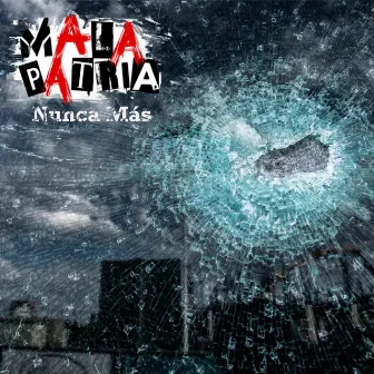 Nunca Más by Mala Patria