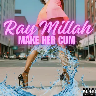 Make Her Cum by Ray Millah