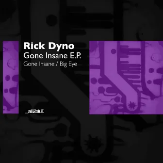 Gone Insane E.P. by Rick Dyno